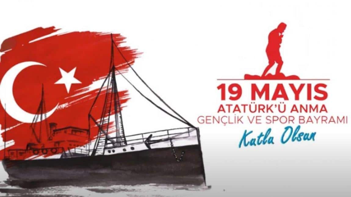 19 MAYIS ATATÜRK'Ü ANMA, GENÇLİK VE SPOR BAYRAMI KUTLU OLSUN